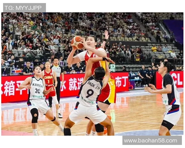 中国女篮迎战朝鲜女篮争夺亚洲杯冠军荣耀展现巾帼风采